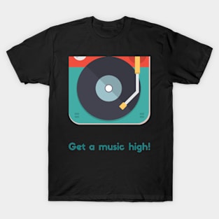 Get a music high T-Shirt